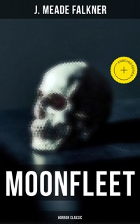 Moonfleet (Horror Classic) - J. Meade Falkner - E-Book