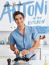 Antoni in the Kitchen - Antoni Porowski - E-Book