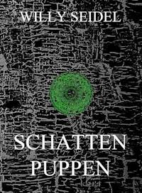 Schattenpuppen - Willy Seidel - E-Book