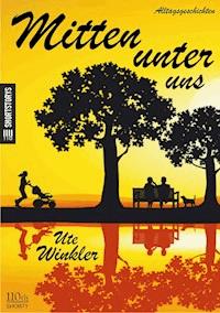 Mitten unter uns - Ute Winkler - E-Book