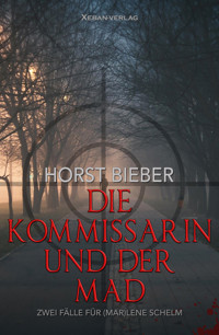 Die Kommissarin und der MAD – Zwei Fälle für Marlene Schelm - Horst Bieber - E-Book