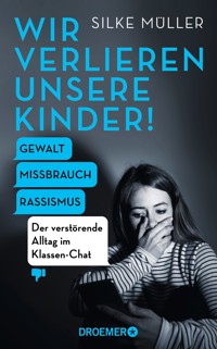 Wir verlieren unsere Kinder! - Silke Müller - E-Book