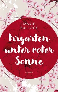 Irrgarten unter roter Sonne - Marie Bullock - E-Book