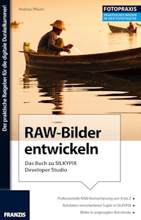 Foto Praxis RAW-Bilder entwickeln - Andreas Pflaum - E-Book