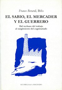 El sabio, el mercader y el guerrero - Franco  Berardi - E-Book