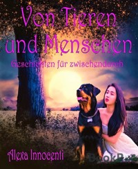 Von Tieren und Menschen - Alexa Innocenti - kostenlos E-Book
