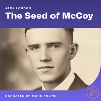 The Seed of McCoy - Jack  London - Hörbuch