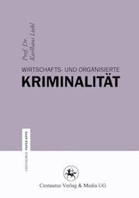 Wirtschafts- und Organisierte Kriminalität - Karlhans Liebl - E-Book