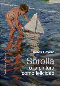 Sorolla o la pintura como felicidad - Carlos Reyero - E-Book