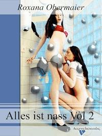 Alles ist nass Vol. 2 - Roxana Obermaier - E-Book + Hörbuch