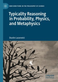 Typicality Reasoning in Probability, Physics, and Metaphysics - Dustin Lazarovici - E-Book