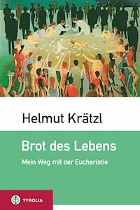Brot des Lebens - Helmut Krätzl - E-Book