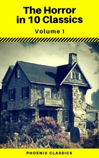 The Horror in 10 Classics vol1 (Phoenix Classics) : The King in Yellow, The Lost Stradivarius, The Yellow Wallpaper, The Legend of Sleepy Hollow, The Turn of the Screw, Carmilla, The Raven, Frankenstein, Strange Case of Dr Jekyll and Mr Hyde, Dracula - Robert William Chambers - E-Book