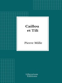 Caillou et Tili - Pierre Mille - E-Book