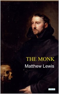 The Monk - Matthew Lewis - Matthew Lewis - E-Book