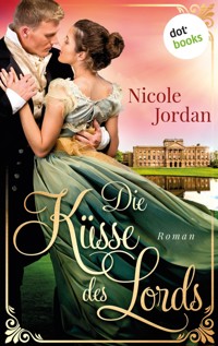 Die Küsse des Lords: Regency Love - Band 1 - Nicole Jordan - E-Book