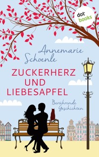 Zuckerherz und Liebesapfel - Annemarie Schoenle - E-Book