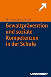 Gewaltprävention und soziale Kompetenzen in der Schule - Roland Büchner - E-Book