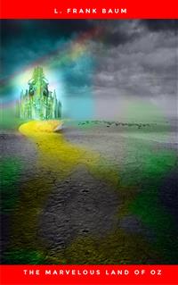 The Marvelous Land of Oz - L. Frank Baum - E-Book