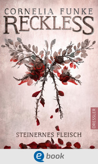 Reckless 1. Steinernes Fleisch - Cornelia Funke - E-Book