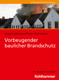 Vorbeugender baulicher Brandschutz - Joseph Messerer - E-Book