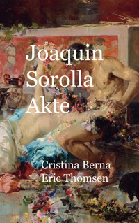 Joaquin Sorolla Akte - Cristina Berna - E-Book