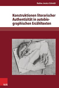 Konstruktionen literarischer Authentizität in autobiographischen Erzähltexten - Nadine Jessica Schmidt - E-Book