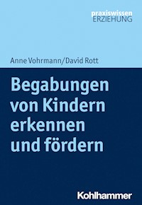 Begabungen von Kindern erkennen und fördern - Anne Vohrmann - E-Book
