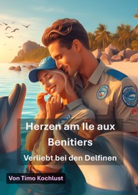 Herzen am Ile aux Benitiers - Verliebt bei den Delfinen - Blaze Flamingrill - E-Book