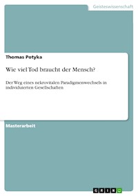 Wie viel Tod braucht der Mensch? - Thomas Potyka - E-Book