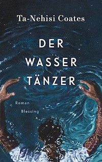 Der Wassertänzer - Coates Ta-Nehisi - E-Book