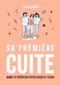 Sa première cuite - Guylaine Benech - E-Book