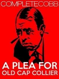 A Plea for Old Cap Collier - Irvin S. Cobb - E-Book