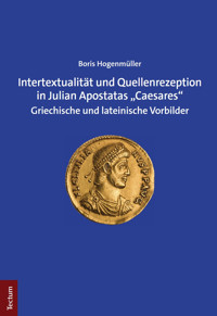 Intertextualität und Quellenrezeption in Julian Apostatas „Caesares“ - Boris Hogenmüller - E-Book