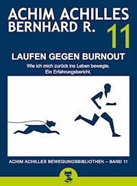 Laufen gegen Burnout - Wie ich mich zurück ins Leben bewegte - Bernhard R. - E-Book