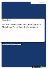 Das Semiotische Dreieck ein grundlegendes Modell der Psychologie leicht gemacht - Marc Herb - E-Book