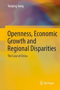 Openness, Economic Growth and Regional Disparities - Yanqing Jiang - E-Book