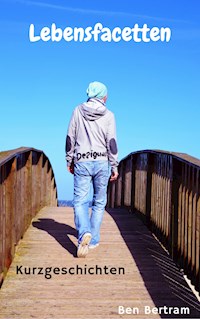 Lebensfacetten - Ben Bertram - E-Book