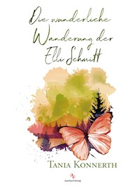 Die wunderliche Wanderung der Elli Schmitt - Tania Konnerth - E-Book