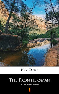 The Frontiersman - H. A. Cody - E-Book