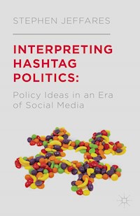 Interpreting Hashtag Politics - S. Jeffares - E-Book