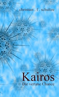 Kairos - Christian Friedrich Schultze - E-Book