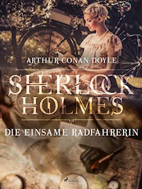Die einsame Radfahrerin - Sir Arthur Conan Doyle - E-Book