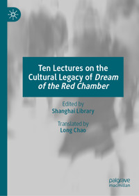 Ten Lectures on the Cultural Legacy of Dream of the Red Chamber -  - E-Book