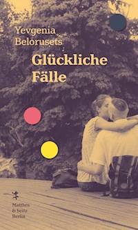Glückliche Fälle - Yevgenia Belorusets - E-Book