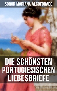 Die schönsten portugiesischen Liebesbriefe - Soror Mariana Alcoforado - E-Book