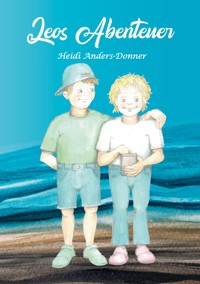 Leos Abenteuer - Heidi Anders-Donner - E-Book