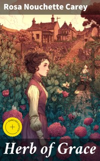 Herb of Grace - Rosa Nouchette Carey - E-Book