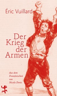 Der Krieg der Armen - Éric Vuillard - E-Book