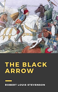 The Black Arrow - Robert Louis Stevenson - E-Book